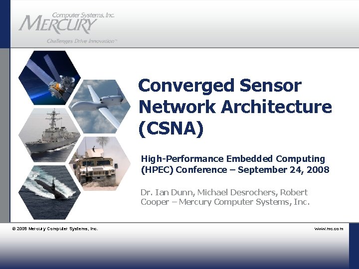 Converged Sensor Network Architecture (CSNA) High-Performance Embedded Computing (HPEC) Conference – September 24, 2008