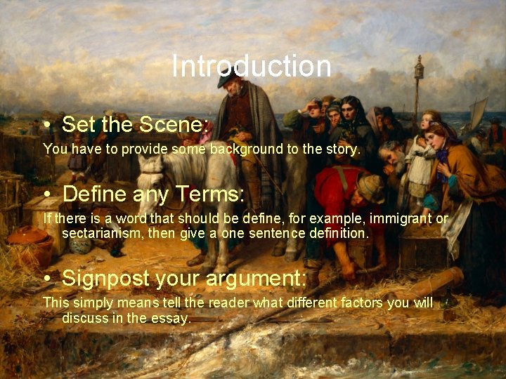 Introduction • Set the Scene: You have to provide some background to the story.