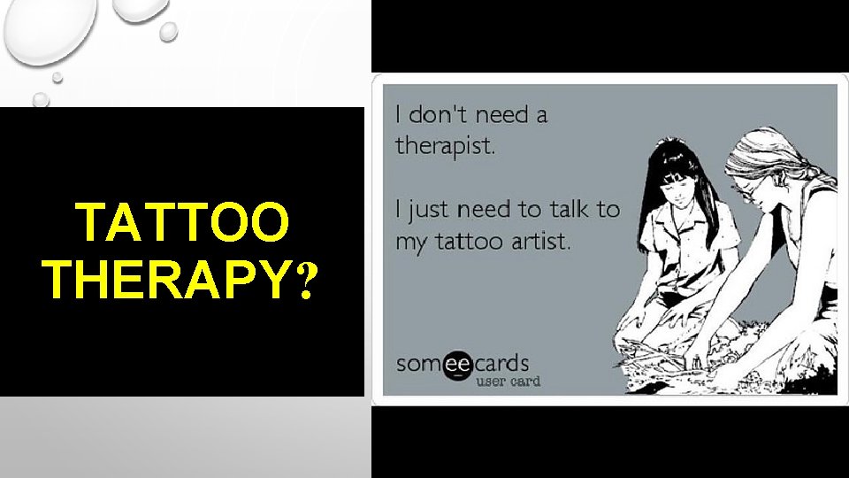 TATTOO THERAPY? 