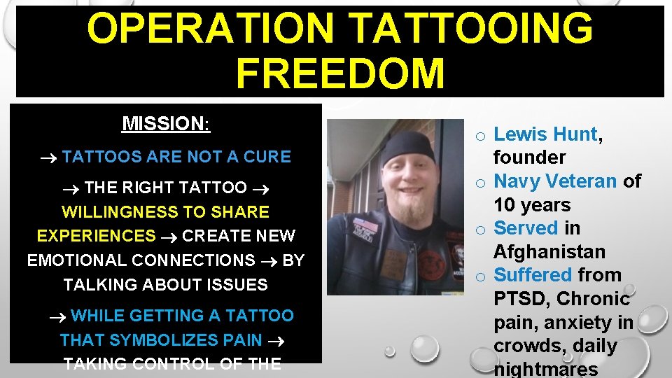OPERATION TATTOOING FREEDOM MISSION: TATTOOS ARE NOT A CURE THE RIGHT TATTOO WILLINGNESS TO