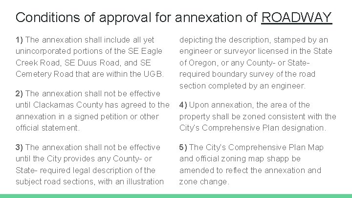Conditions of approval for annexation of ROADWAY 1) The annexation shall include all yet
