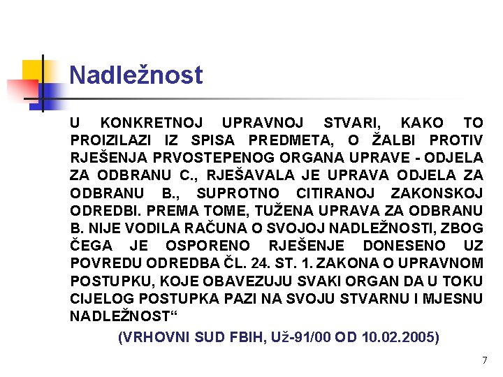 Nadležnost U KONKRETNOJ UPRAVNOJ STVARI, KAKO TO PROIZILAZI IZ SPISA PREDMETA, O ŽALBI PROTIV