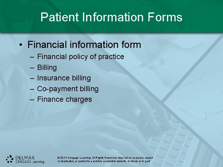 Patient Information Forms • Financial information form – – – Financial policy of practice