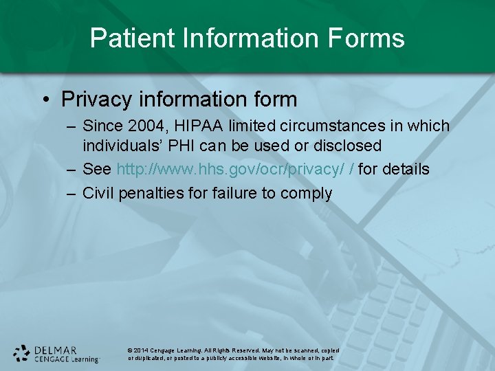 Patient Information Forms • Privacy information form – Since 2004, HIPAA limited circumstances in