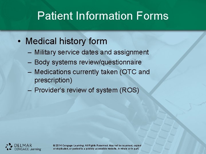Patient Information Forms • Medical history form – Military service dates and assignment –