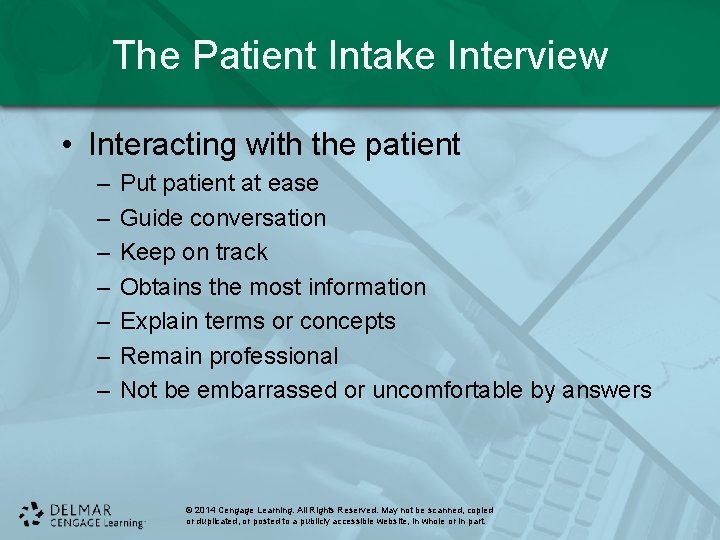 The Patient Intake Interview • Interacting with the patient – – – – Put