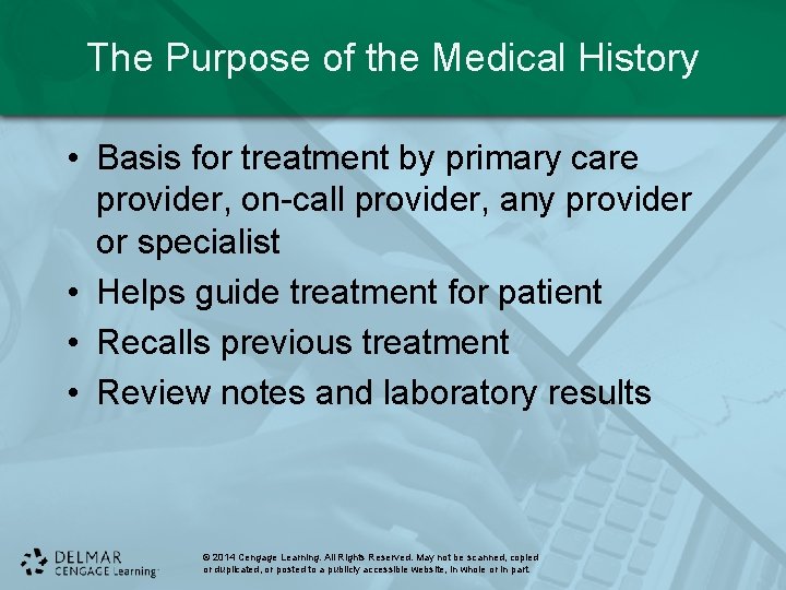 The Purpose of the Medical History • Basis for treatment by primary care provider,