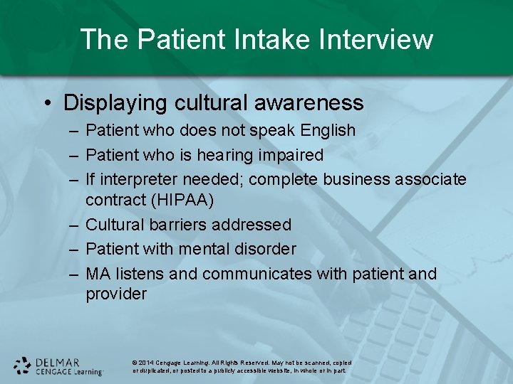 The Patient Intake Interview • Displaying cultural awareness – Patient who does not speak