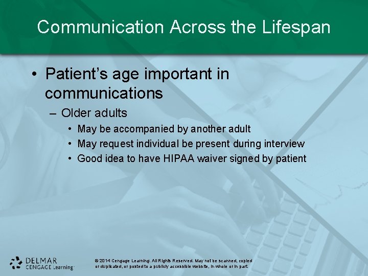 Communication Across the Lifespan • Patient’s age important in communications – Older adults •