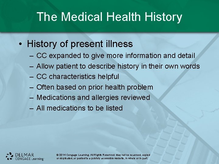 The Medical Health History • History of present illness – – – CC expanded