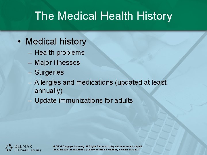 The Medical Health History • Medical history – – Health problems Major illnesses Surgeries