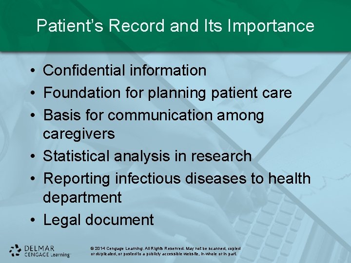 Patient’s Record and Its Importance • Confidential information • Foundation for planning patient care