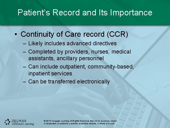 Patient’s Record and Its Importance • Continuity of Care record (CCR) – Likely includes