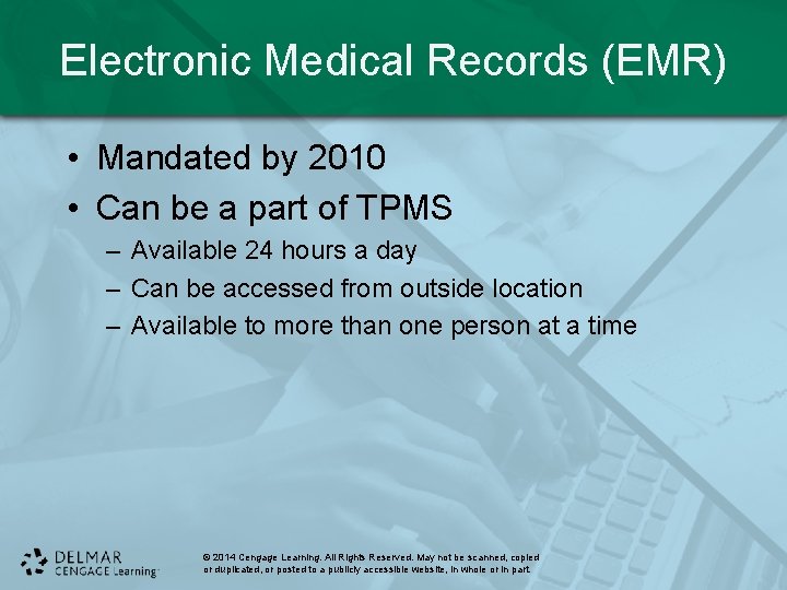 Electronic Medical Records (EMR) • Mandated by 2010 • Can be a part of