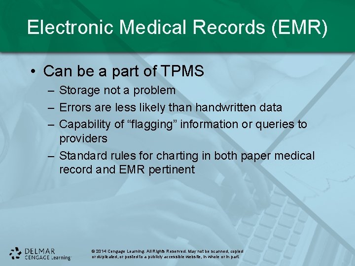 Electronic Medical Records (EMR) • Can be a part of TPMS – Storage not