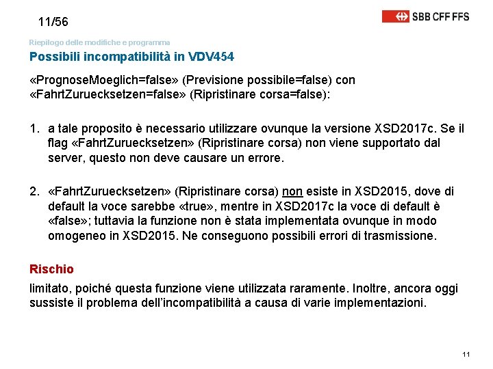 11/56 Riepilogo delle modifiche e programma Possibili incompatibilità in VDV 454 «Prognose. Moeglich=false» (Previsione