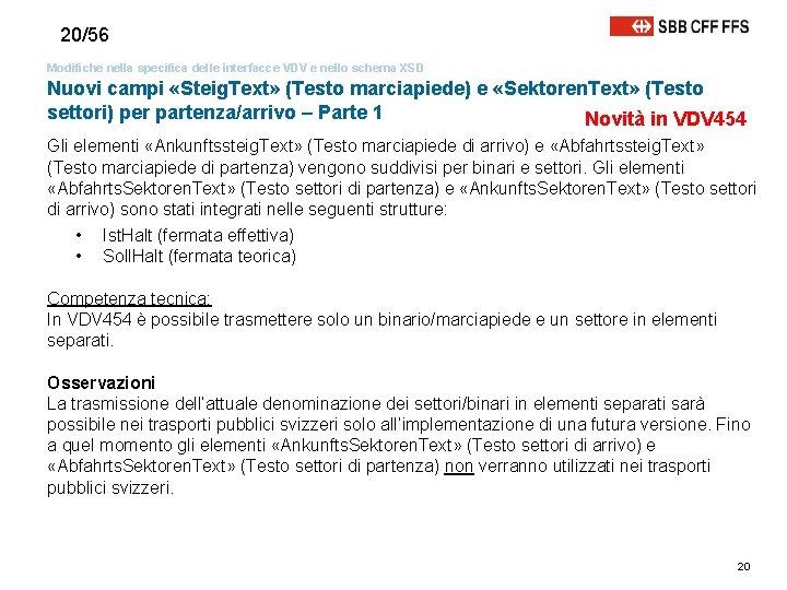 20/56 Modifiche nella specifica delle interfacce VDV e nello schema XSD Nuovi campi «Steig.