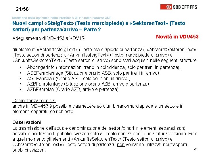 21/56 Modifiche nella specifica delle interfacce VDV e nello schema XSD Nuovi campi «Steig.