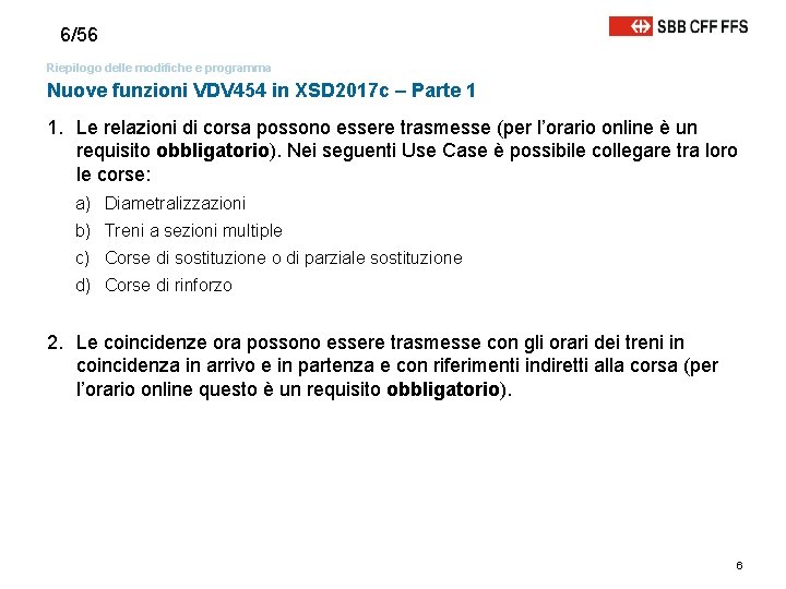 6/56 Riepilogo delle modifiche e programma Nuove funzioni VDV 454 in XSD 2017 c