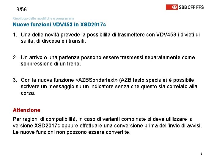 8/56 Riepilogo delle modifiche e programma Nuove funzioni VDV 453 in XSD 2017 c