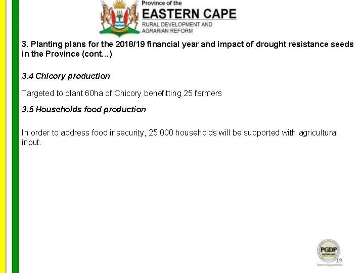3. Planting plans for the 2018/19 financial year and impact of drought resistance seeds