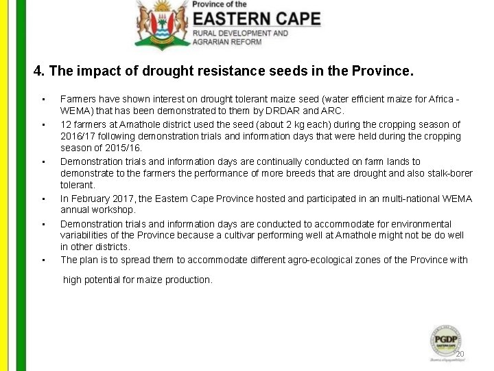 4. The impact of drought resistance seeds in the Province. • • • Farmers