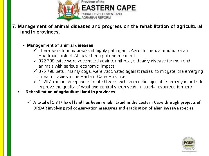 7. Management of animal diseases and progress on the rehabilitation of agricultural land in