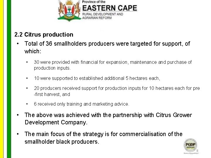 2. 2 Citrus production • Total of 36 smallholders producers were targeted for support,