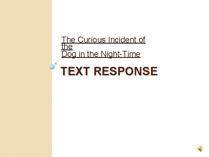 The Curious Incident of the Dog in the Night-Time TEXT RESPONSE 