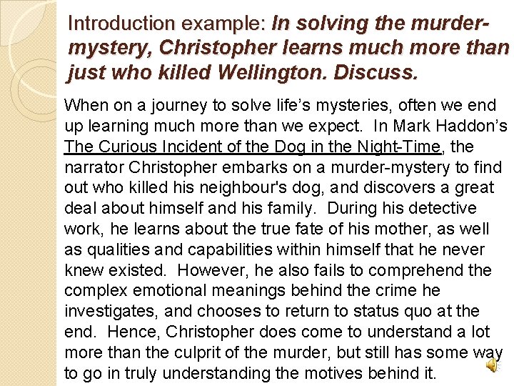 Introduction example: In solving the murdermystery, Christopher learns much more than just who killed