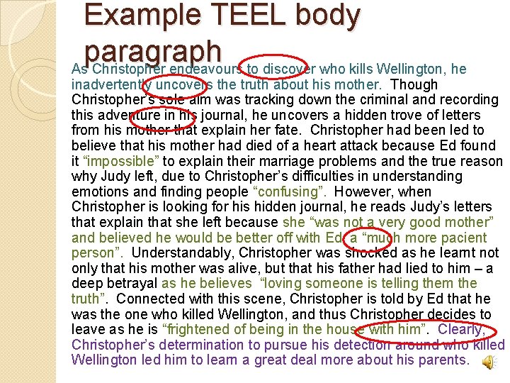 Example TEEL body paragraph As Christopher endeavours to discover who kills Wellington, he inadvertently