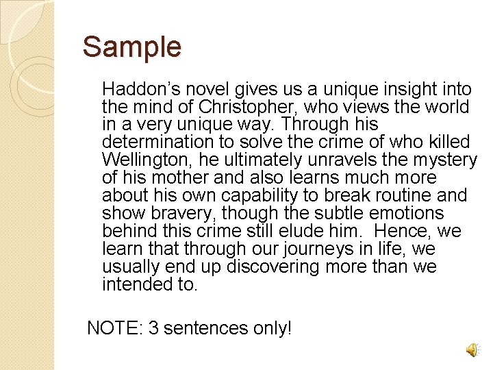 Sample Haddon’s novel gives us a unique insight into the mind of Christopher, who