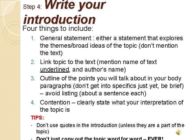 Write your introduction Step 4: Four things to include: 1. General statement : either