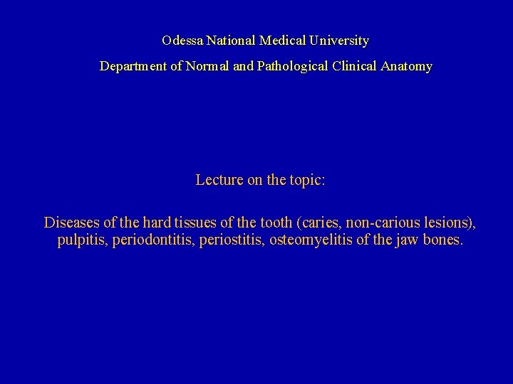 Odessa National Medical University Department of Normal and Pathological Clinical Anatomy Lecture on the Odessa National Medical University Department of Normal and Pathological Clinical Anatomy Lecture on the