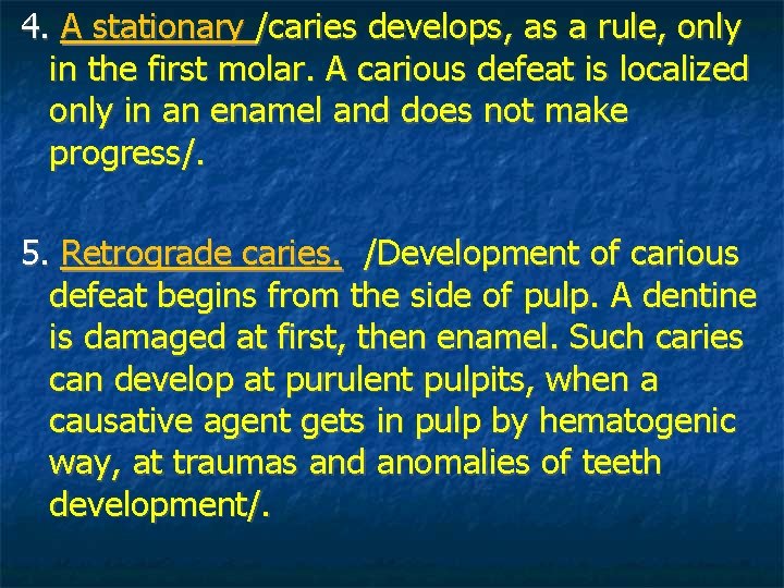 4. A stationary /caries develops, as a rule, only in the first molar. A 4. A stationary /caries develops, as a rule, only in the first molar. A