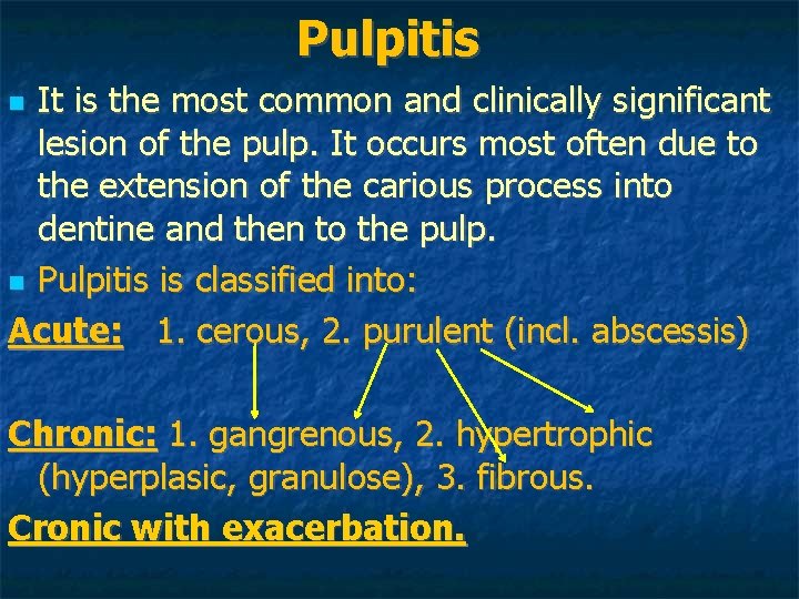 Pulpitis It is the most common and clinically significant lesion of the pulp. It Pulpitis It is the most common and clinically significant lesion of the pulp. It
