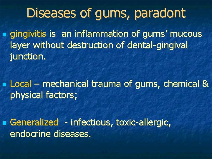 Diseases of gums, paradont gingivitis is an inflammation of gums’ mucous layer without destruction Diseases of gums, paradont gingivitis is an inflammation of gums’ mucous layer without destruction