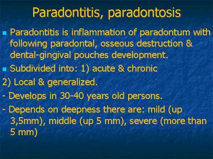 Paradontitis, paradontosis Paradontitis is inflammation of paradontum with following paradontal, osseous destruction & dental-gingival Paradontitis, paradontosis Paradontitis is inflammation of paradontum with following paradontal, osseous destruction & dental-gingival