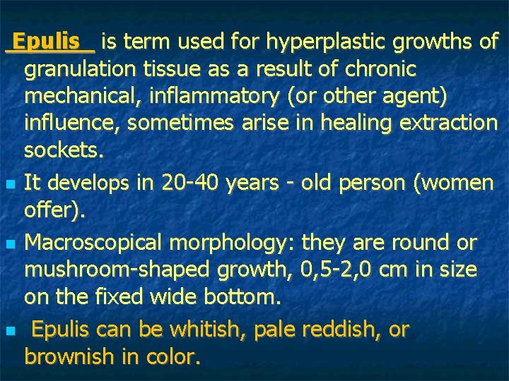 Epulis is term used for hyperplastic growths of granulation tissue as a result of Epulis is term used for hyperplastic growths of granulation tissue as a result of