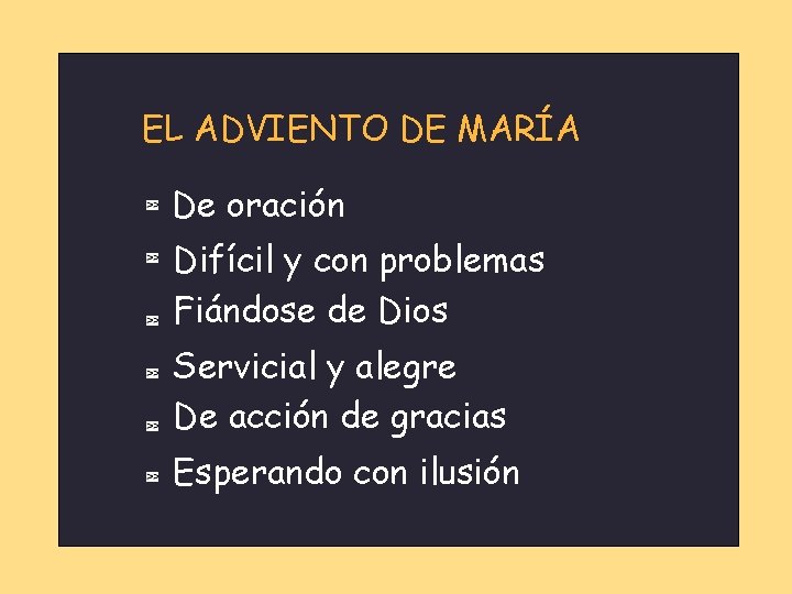 EL ADVIENTO DE MARÍA De oración Difícil y con problemas Fiándose de Dios Servicial