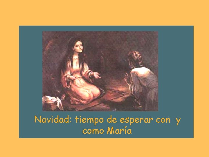 Navidad: tiempo de esperar con y como María 