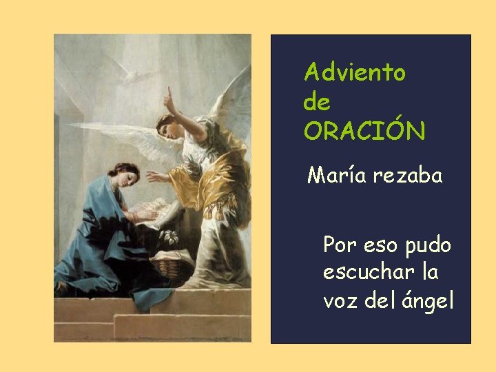 Adviento de ORACIÓN María rezaba Por eso pudo escuchar la voz del ángel 