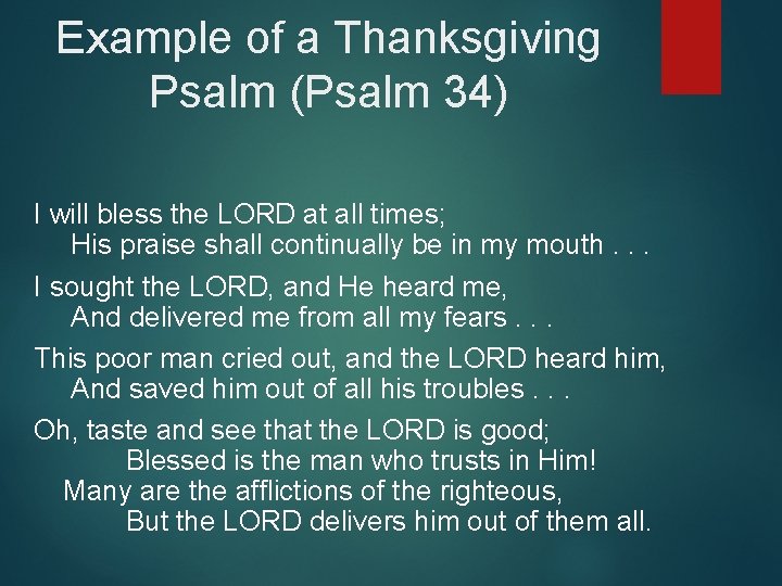 Example of a Thanksgiving Psalm (Psalm 34) I will bless the LORD at all