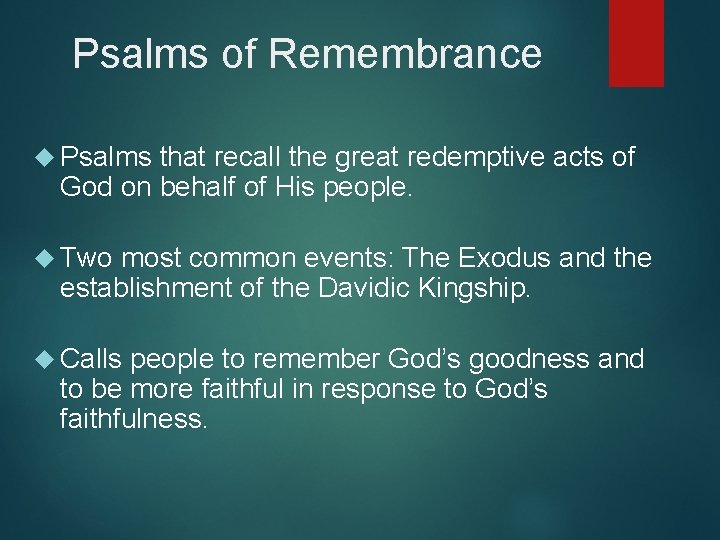 Psalms of Remembrance Psalms that recall the great redemptive acts of God on behalf