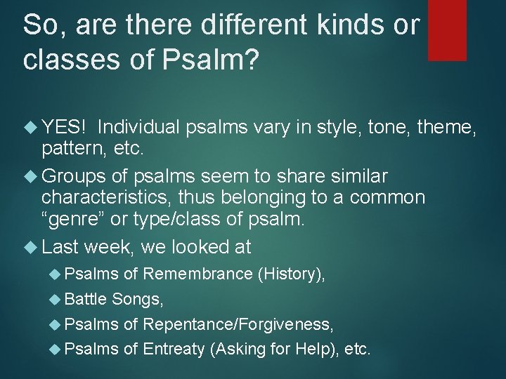 So, are there different kinds or classes of Psalm? YES! Individual psalms vary in