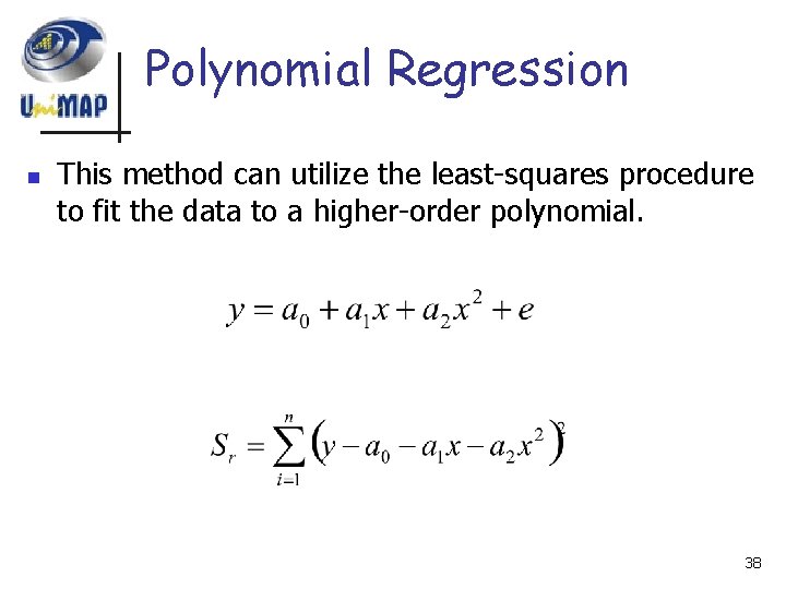 Polynomial Regression n This method can utilize the least-squares procedure to fit the data