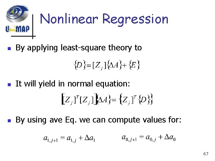 Nonlinear Regression n By applying least-square theory to n It will yield in normal