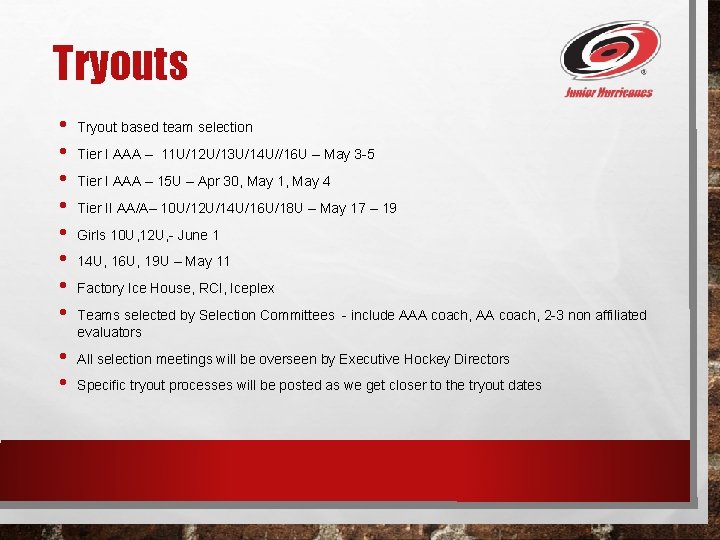 Tryouts • • • Tryout based team selection Tier I AAA – 11 U/12