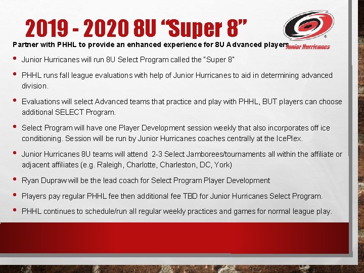 2019 - 2020 8 U “Super 8” Partner with PHHL to provide an enhanced