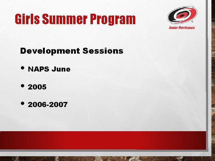 Girls Summer Program Development Sessions • NAPS June • 2005 • 2006 -2007 